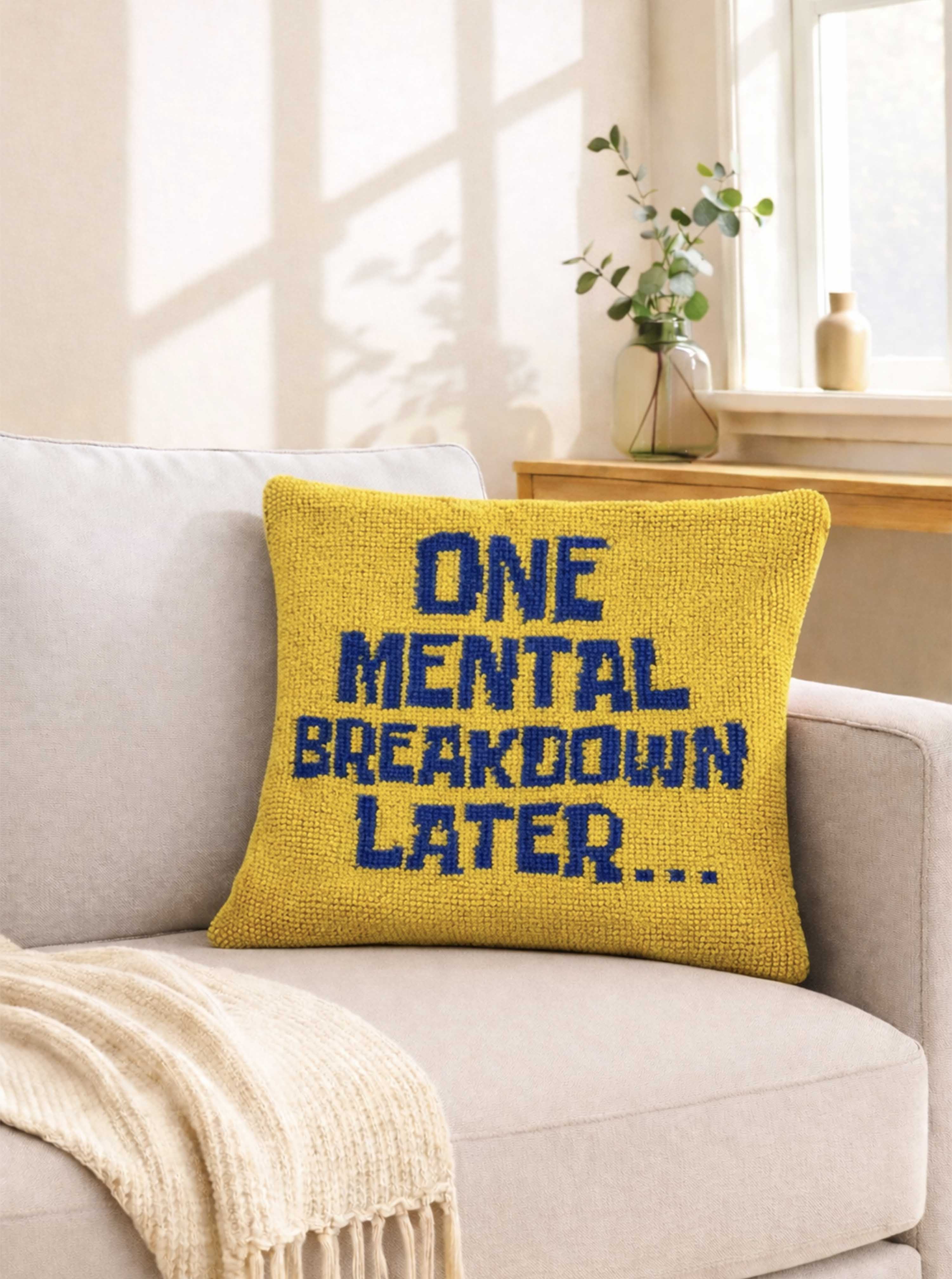 One Mental Breakdown later cushion cover