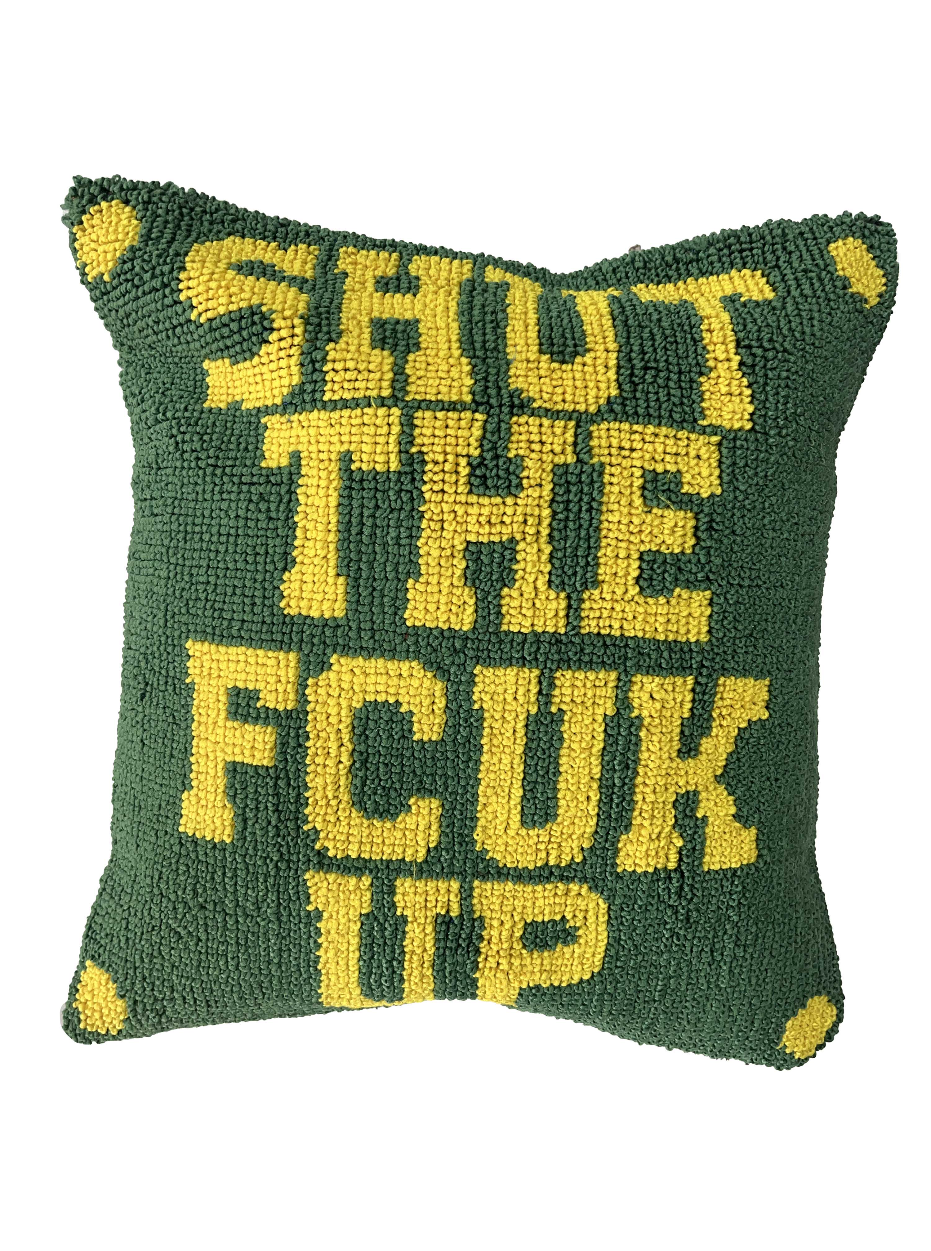 Shut the Fcuk up Green cushion cover