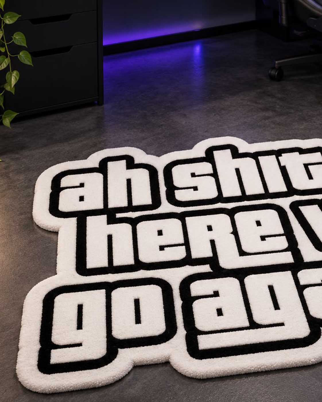 Ah Shit, here we go Again  Hand Tufted Rug