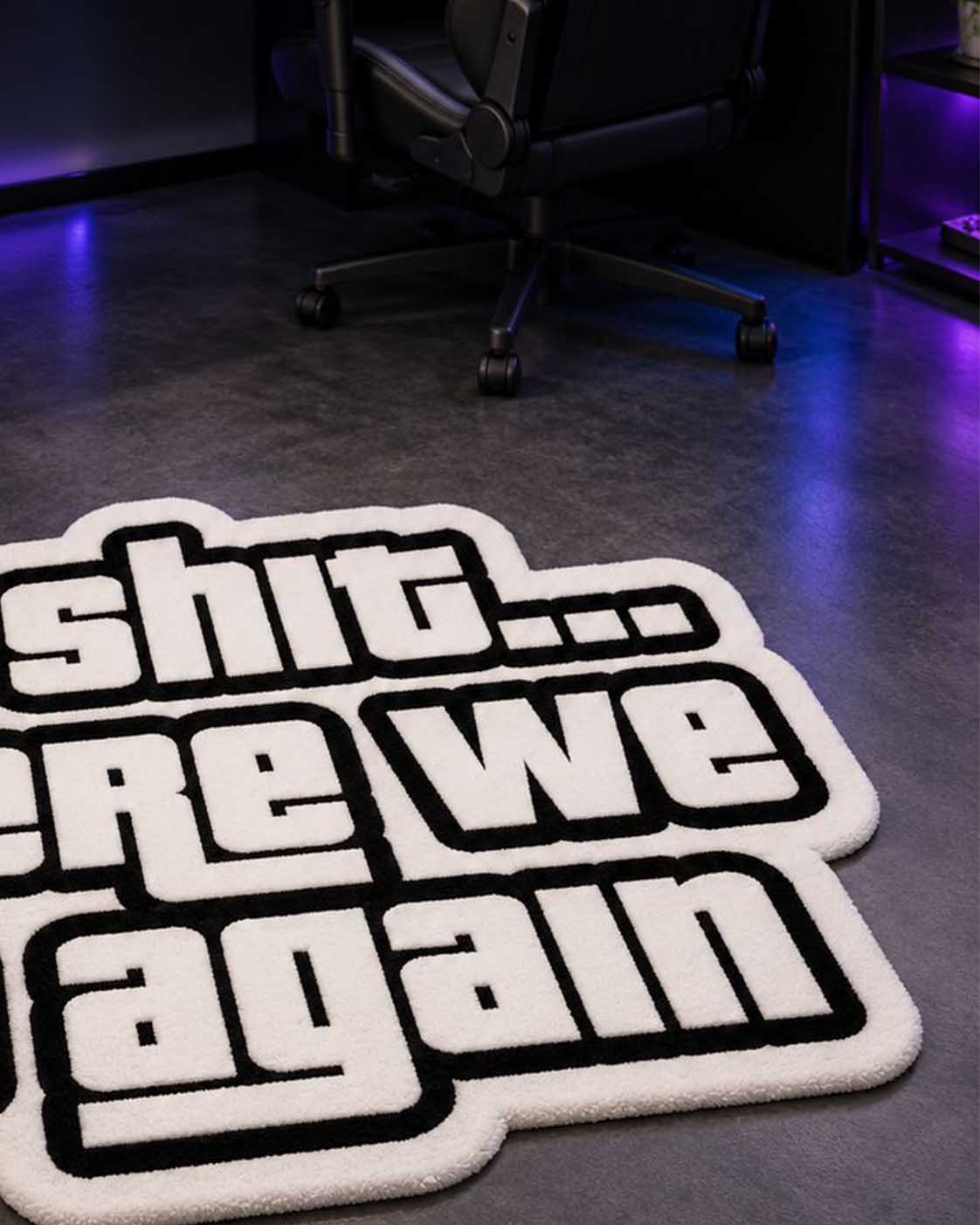 Ah Shit, here we go Again  Hand Tufted Rug