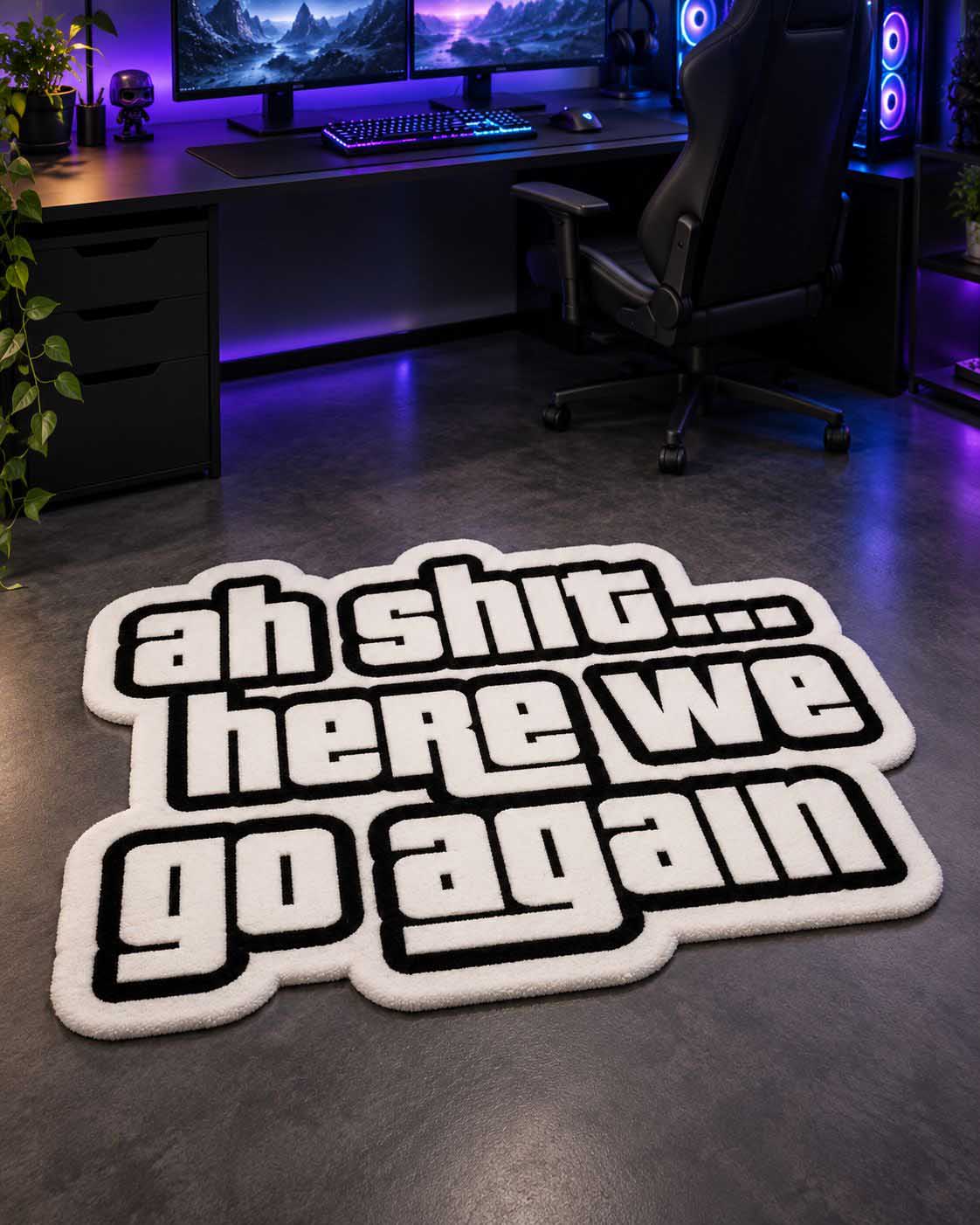 Ah Shit, here we go Again  Hand Tufted Rug